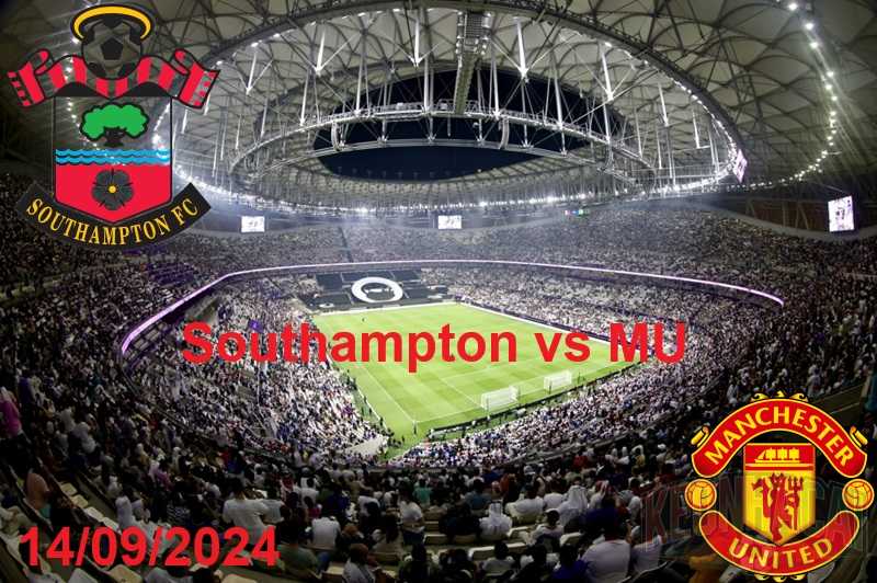 Soi kèo Southampton vs MU 14/09/2024