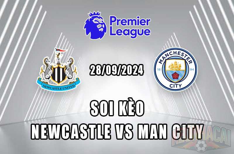 soi kèo Newcastle vs Man City 28/09/2024