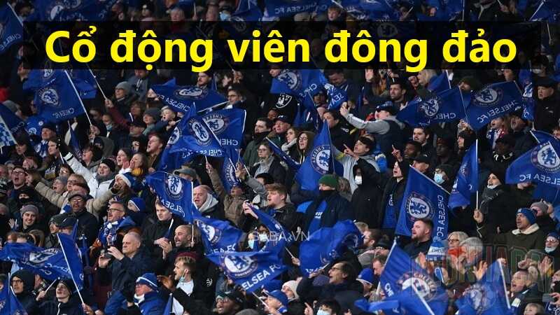 Cổ động viên thêm sức mạnh cho Chelsea