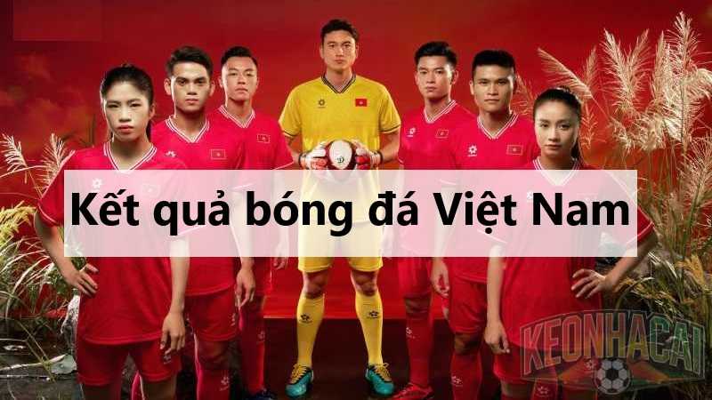 Kết quả bóng đá Việt Nam