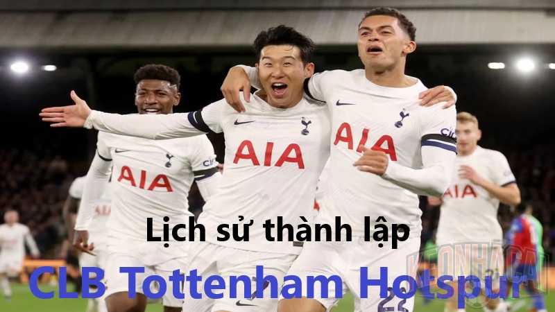 Lịch sử thành lập CLB Tottenham Hotspur