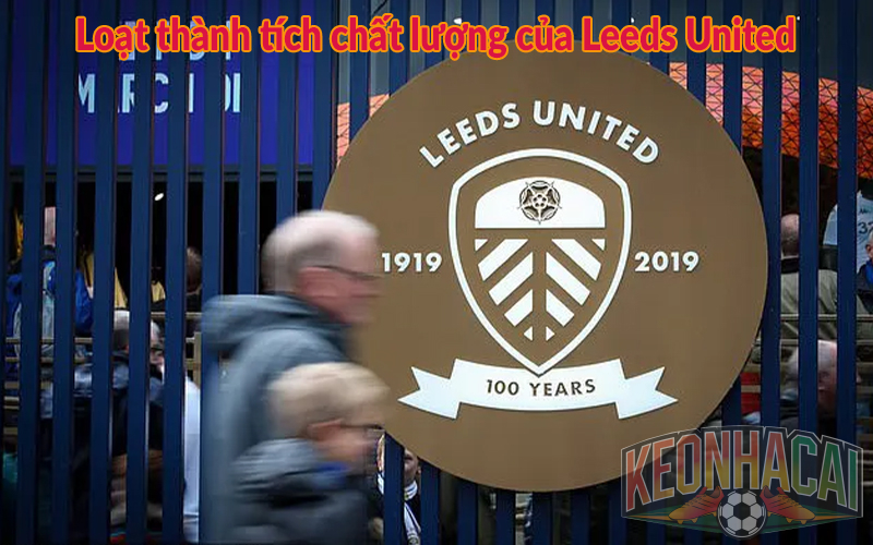 Loạt thành tích chất lượng của Leeds United