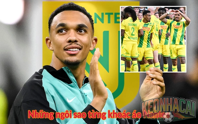 Những ngôi sao từng khoác áo Nantes