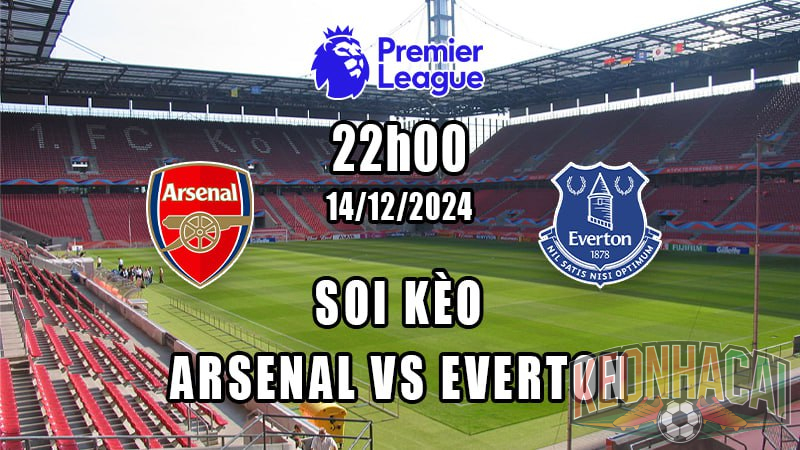 Soi kèo Arsenal vs Everton 14/12