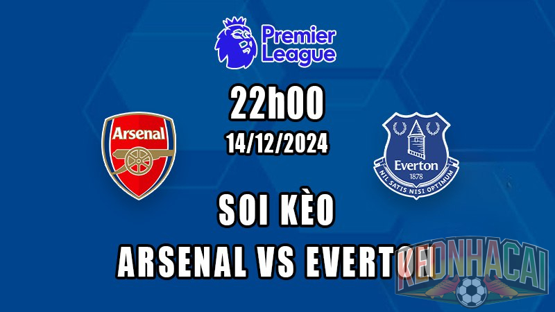 Soi kèo Arsenal vs Everton 14/12