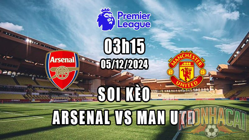 Soi kèo Arsenal vs Man Utd 05/12