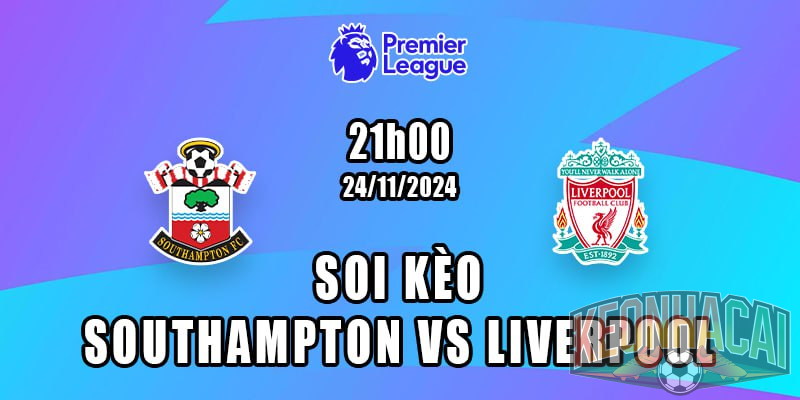 Soi kèo Southampton vs Liverpool 24/11