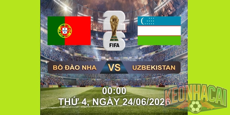 Soi kèo Bồ Đào Nha vs Uzbekistan