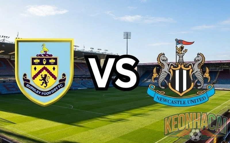 Soi kèo Burnley vs Newcastle