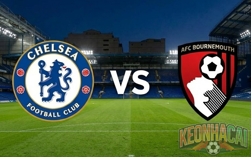 Soi kèo Chelsea vs Bournemouth 02h30