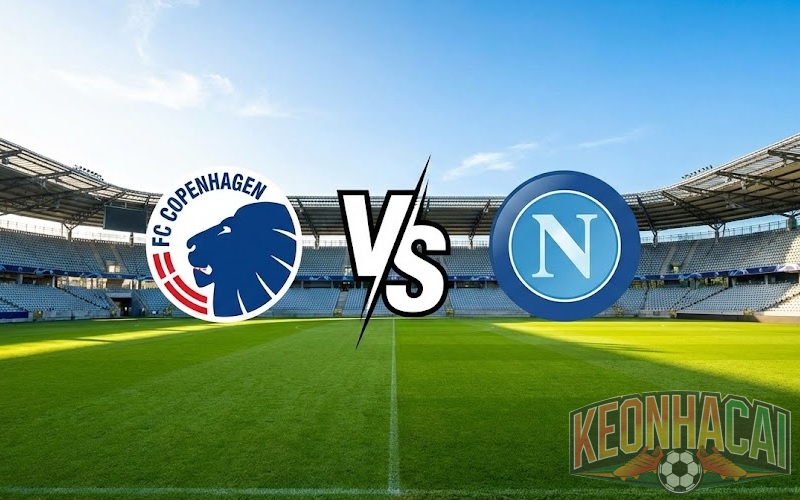 Soi kèo Copenhagen vs Napoli