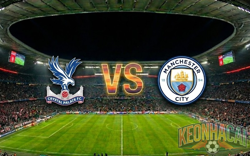 Soi kèo Crystal Palace vs Man City 21h00 ngày 14/12 3 Soi kèo Crystal Palace vs Man City 21h00