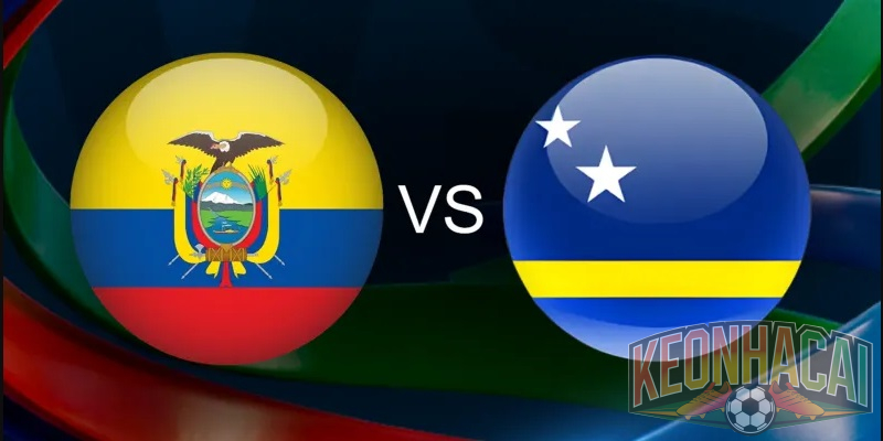 Soi kèo Ecuador vs Curacao