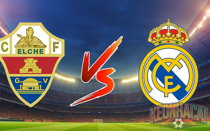 Soi kèo Elche vs Real Madrid 03h00