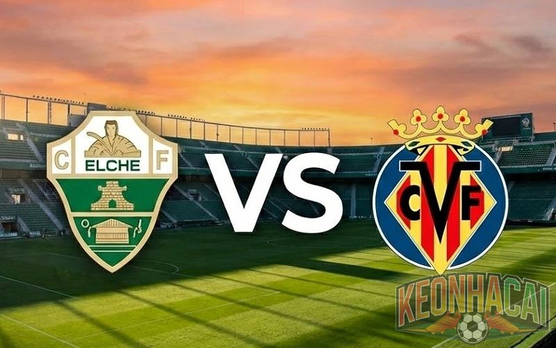 Soi kèo Elche vs Villarreal 00h30 ngày 04/01 – La Liga 2 Soi kèo Elche vs Villarreal 00h30