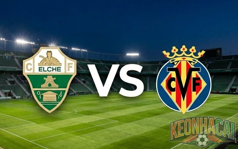 Soi kèo Elche vs Villarreal 00h30 ngày 04/01 – La Liga 3 Soi kèo Elche vs Villarreal 00h30
