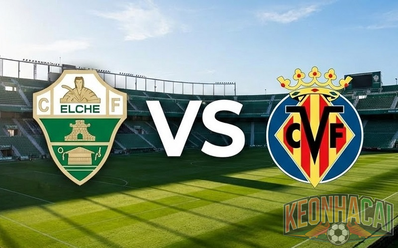 Soi kèo Elche vs Villarreal