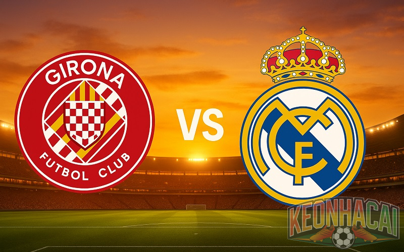 Soi kèo Girona vs Real Madrid lúc 03h00
