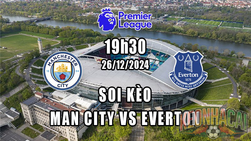 Soi kèo Man City vs Everton 26/12