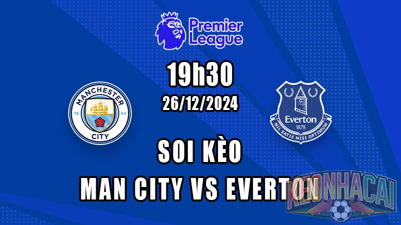 Soi kèo Man City vs Everton 26/12