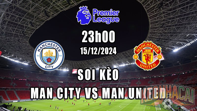 Soi kèo Man City vs Man United 15/12