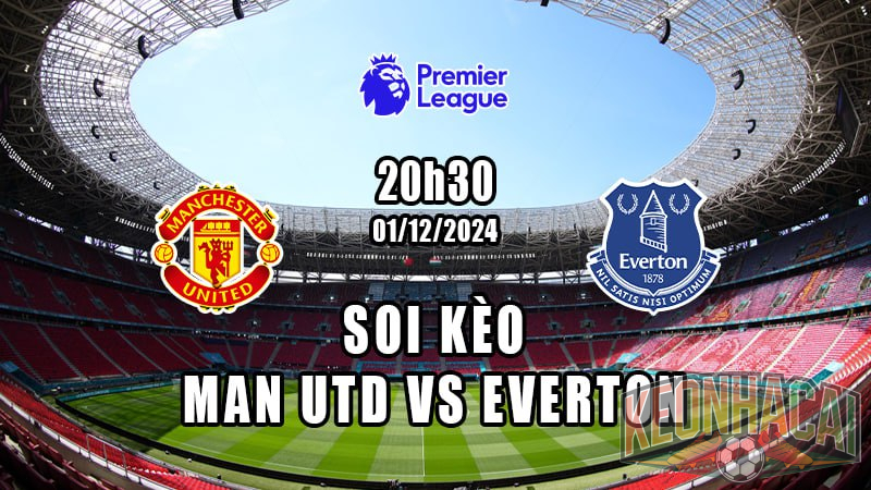 Soi kèo Man Utd vs Everton 01/12