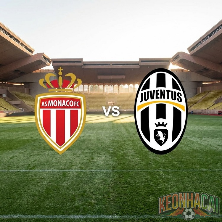 Soi kèo Monaco vs Juventus 03h00