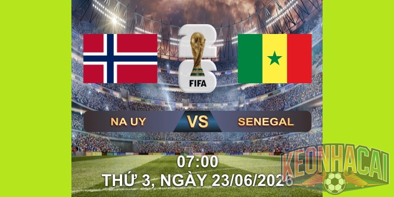 Soi kèo Na Uy vs Senegal