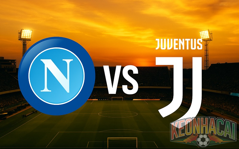 Soi kèo Napoli vs Juventus lúc 02h45