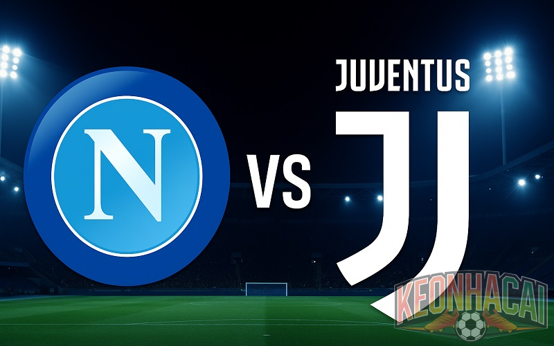 Soi kèo Napoli vs Juventus lúc 02h45