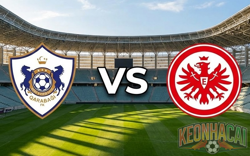 Soi kèo Qarabağ vs Frankfurt