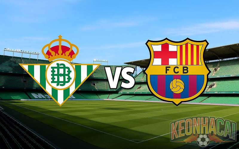 Soi kèo Real Betis vs Barcelona