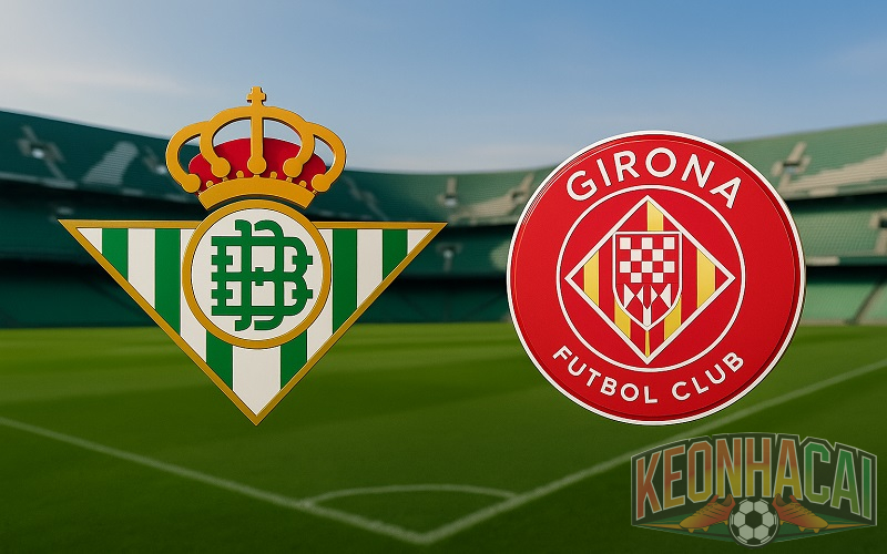 Soi kèo Real Betis vs Girona lúc 22h15