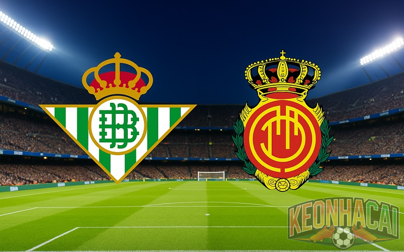 Soi kèo Real Betis vs Mallorca 03h00