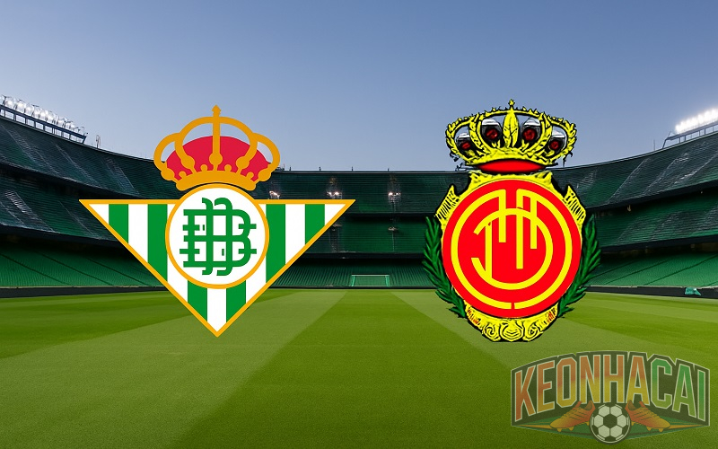 Soi kèo Real Betis vs Mallorca