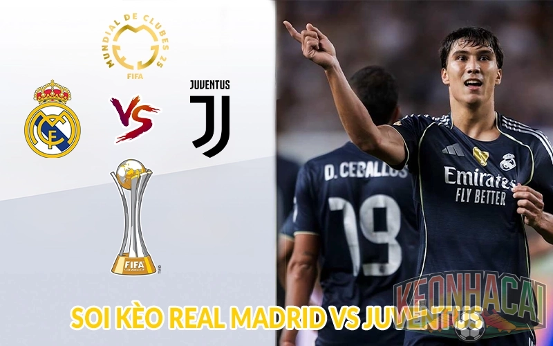 Soi kèo Real Madrid vs Juventus lúc 2h00 ngày 2/7 2 Soi kèo Real Madrid vs Juventus