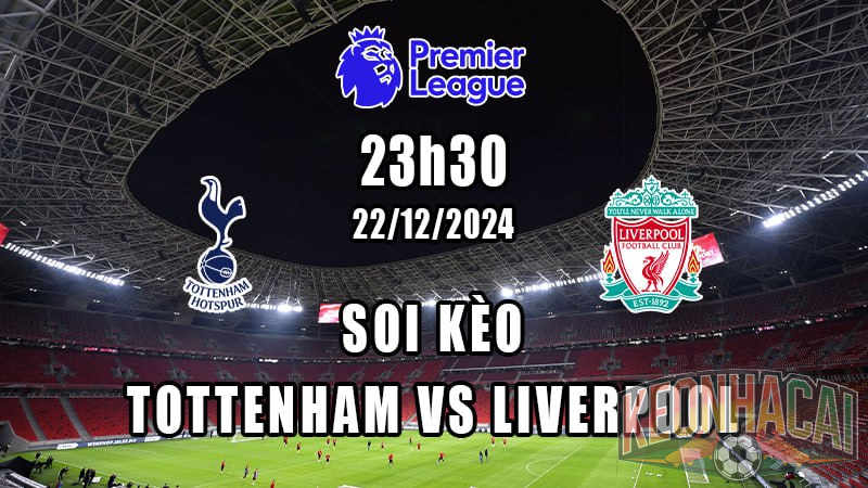 Soi kèo Tottenham vs Liverpool 22/12