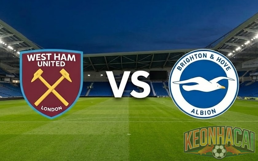 Soi kèo West Ham vs Brighton lúc 02h30