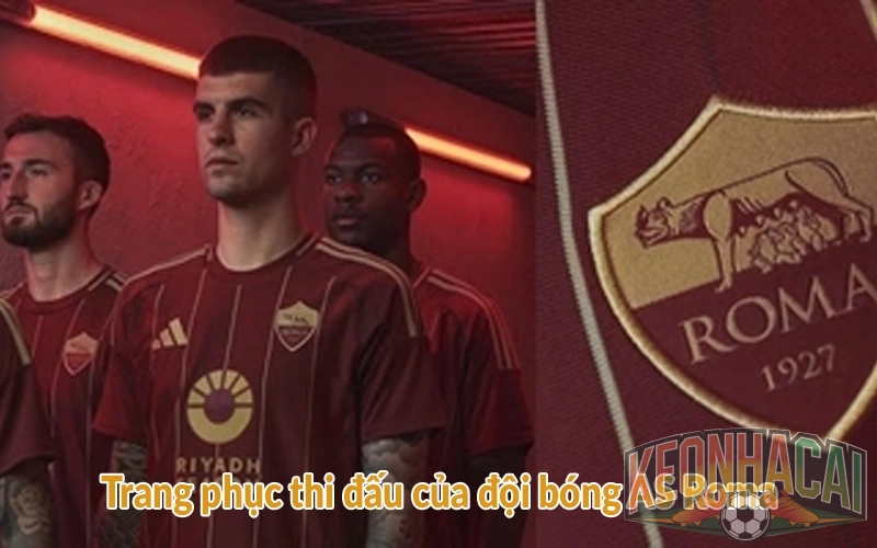 Tiểu sử AS Roma - Đội bóng Hoàng Đế và niềm tự hào của thủ đô 2 Trang phục thi đấu của đội bóng AS Roma